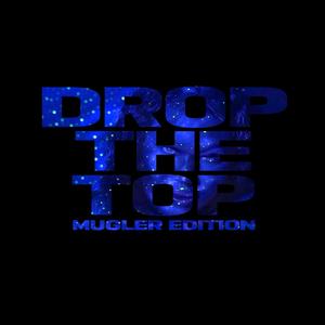 Drop The Top (Mugler Edition) (feat. Kingdom) [Explicit]