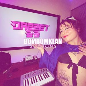 BomBomKlan Session #2 (feat. Dazzet) (Explicit)