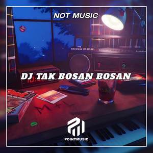 DJ Tak Bosan Bosan