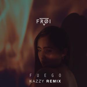 Fuego (Kazzy Remix)