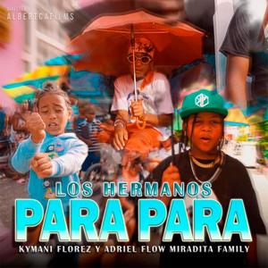 Los Hermanos Para Para (feat. Kymani Florez & Adriel flow)