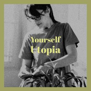 Yourself Utopia