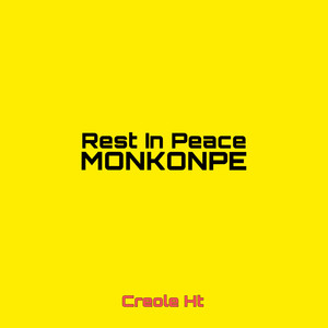 Rest In Peace Monkonpe