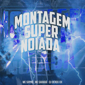 Montagem Super Noiada (Explicit)