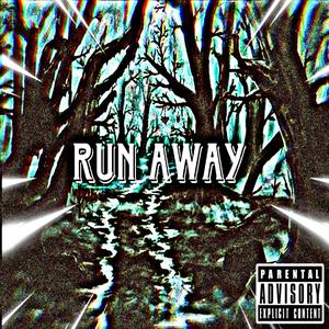 Run Away (Explicit)