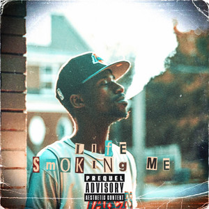 Life Smoking Me (Explicit)