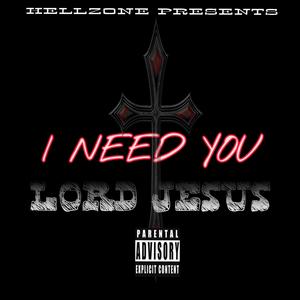 I Need You Lord Jesus (feat. Shonuf, Choir Boi, Kuntry Boi & Whitney B)
