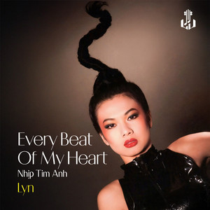 Every Beat Of My Heart (Nhịp Tim Anh) (Remastered)