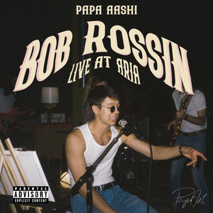 Bob Rossin' (Live at Abbey Road, Amsterdam, 2021|Explicit)