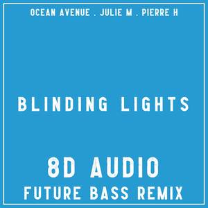 Blinding Lights (8D Audio Future Bass Remix)