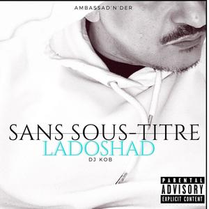 Ladoshad : Sans Sous-Titre (Explicit)