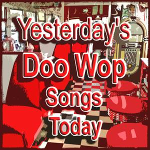 Yesterday's Doo Wop Songs Today