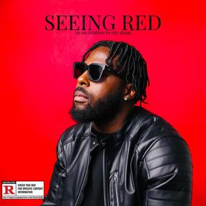 SEEING RED (Explicit)