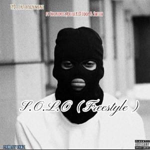 S.O.L.O (Freestyle) (feat. TYD_Entertainment, Chopsokiey, Rassa & Swiish) (Explicit)