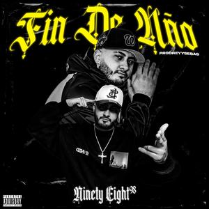 FIN DE AÑO 98 (feat. Heyysebas) (Explicit)