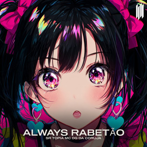 ALWAYS RABETÃO (Explicit)
