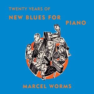 WORMS, Marcel: Twenty Years of New Blues for Piano