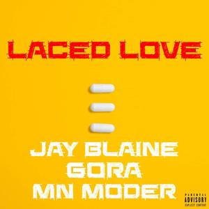 Laced Love(feat. Gora Ireke & MN Moder) (Explicit)