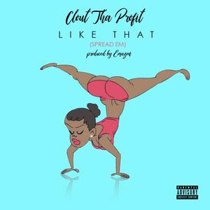 Like That (Spread Em) [Explicit]