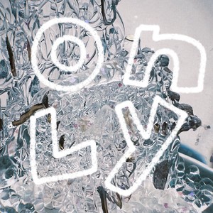 ONLY (翻自：李遐怡)