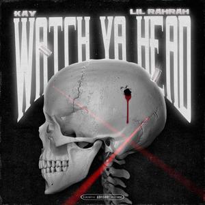 Watch Ya Head (feat. Lil RahRah) [Explicit]