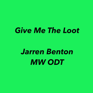 Give Me The Loot (Explicit)