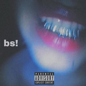 bs! (feat. Sikkxn) (Explicit)