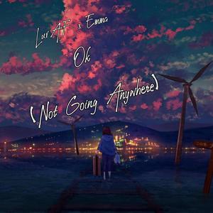 Ok (Not Going Anywhere) (feat. emma) (Explicit)