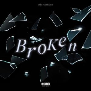 Broken (feat. Krazyy) [Explicit]