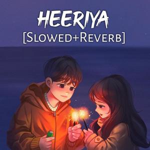 Heeriya (Slowed+Reverb)