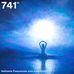 741 Hz: Heilsame Frequenzen zum einschlafen