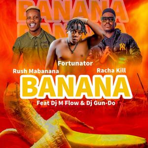 Banana (feat. Racha kill, Dj Gun-Do, Dj M Flow & Rush Mabanana)