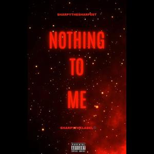 Nothing To Me (Explicit)