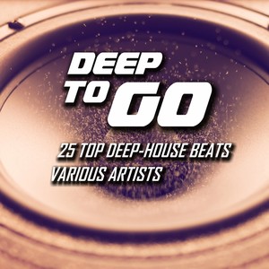 Deep To Go (25 Top Deep-House Beats)