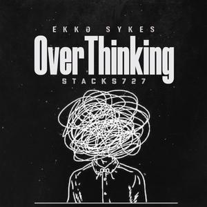 Overthinking (Explicit)
