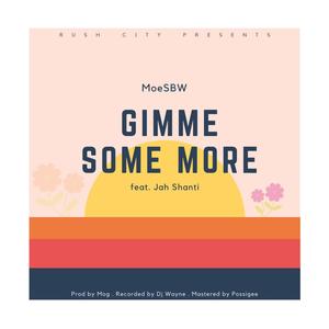 Gimme Some More (feat. Jah Shanti)