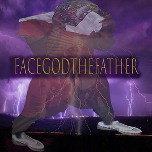 FACEGODTHEFATHER (Explicit)