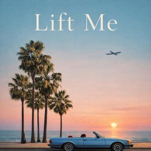 Lift Me