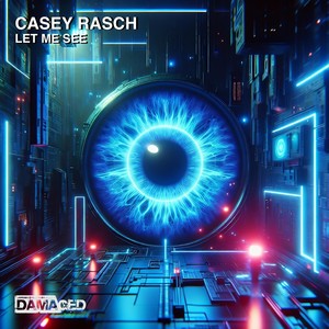 Casey Rasch - Let Me See (Extended Mix)