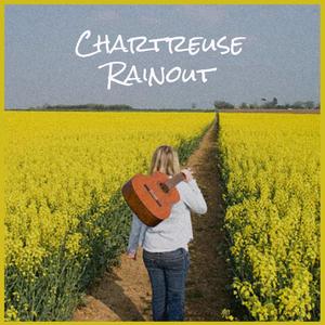 Chartreuse Rainout