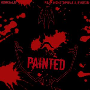 Painted (feat. Nonstopible & evok3r) [Explicit]