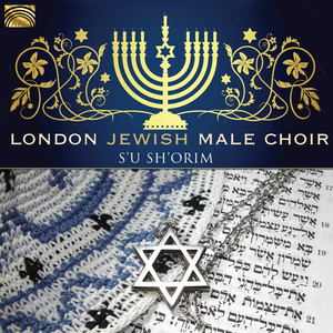 Israel London Jewish Male Choir: S'u Sh'orim