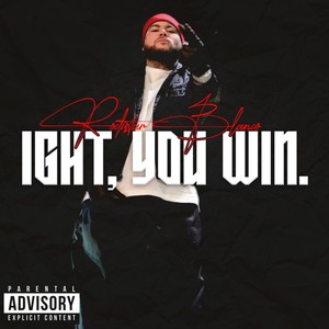 Ight, you win (Explicit)