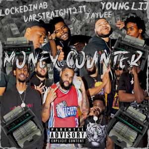 Money Counter (feat. JayVee, LockedIn Ab & Young Lij) [Explicit]