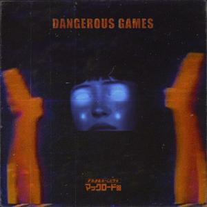 DANGEROUS GAMES (Explicit)