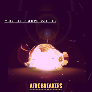 MUSIC TO GROOVE WITH 16