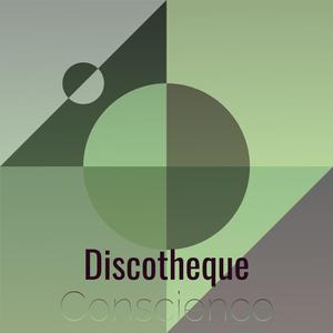 Discotheque Conscience