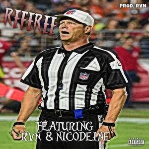 Referee(feat. RVN & nicodeine) (Explicit)