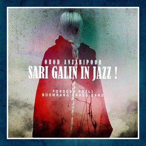 Sari Galin in Jazz! (feat. Foroogh Fazli & Boomrang Brass Band)