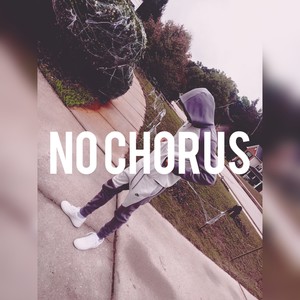 NO CHORUS (Explicit)